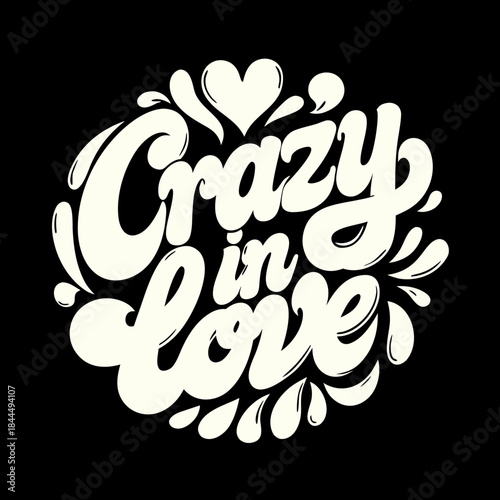 Creamy white crazy in love text with heart and splashes
