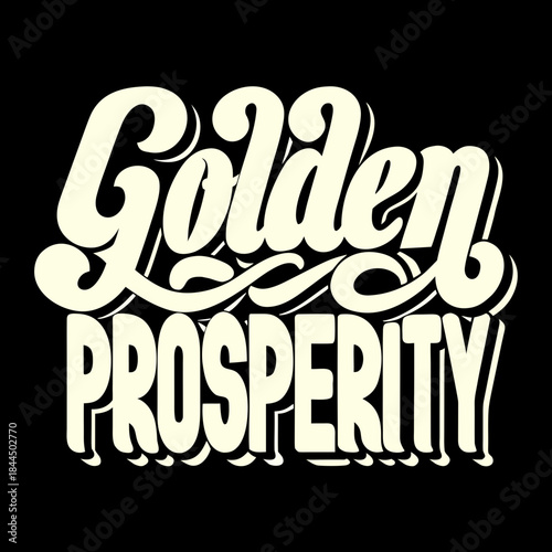 Golden Prosperity text with 3 D effect lettering typography
