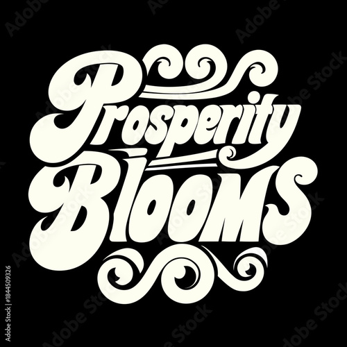 Prosperity Blooms typography with floral swirls lettering