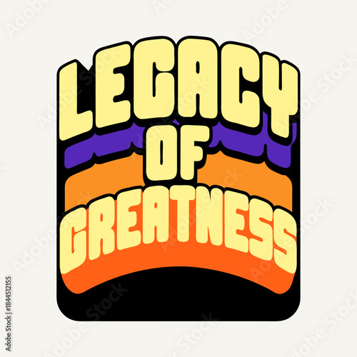 Retro typography legacy of greatness text design vintage
