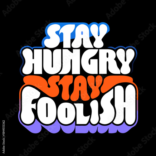 Stay Hungry Stay Foolish retro typography vintage motivational