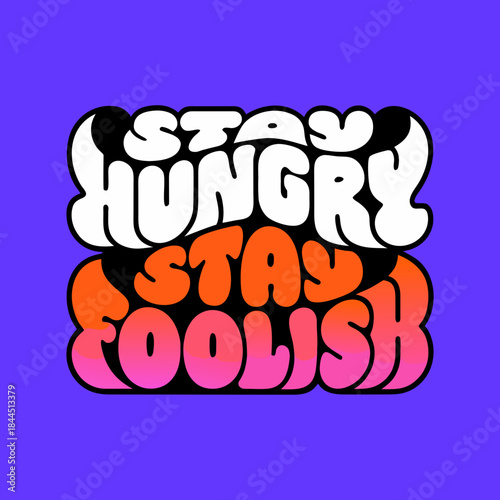 Stay Hungry Stay Foolish text graphic typography lettering