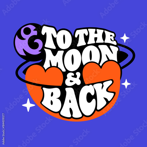 To the moon and back text with hearts and stars lettering