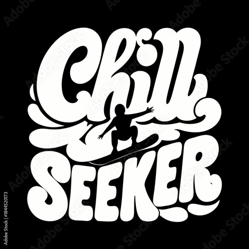 White chill seeker text with snowboarder silhouette on black