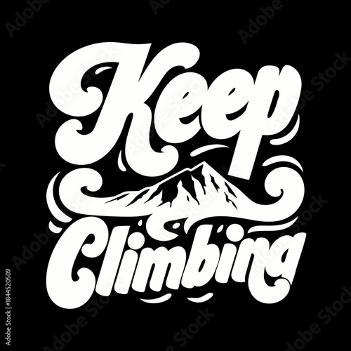 White Keep Climbing text over mountain graphic typography
