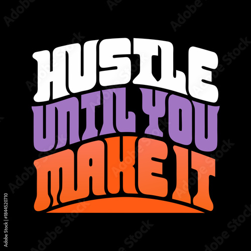 White purple orange text hustle until you make it vector