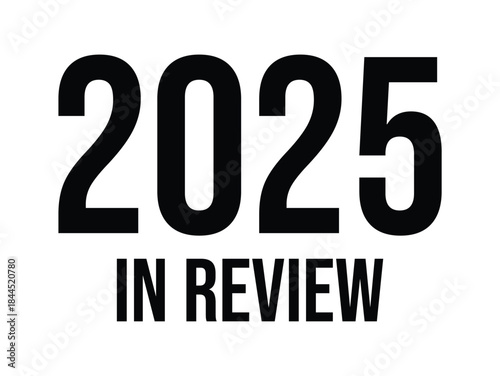 Bold black text “ 2025 YEAR IN REVIEW” on a clean white background, modern minimalist typography poster ideal for year in review content, playlist covers, marketing campaigns, and editorial designs.