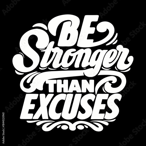 White text be stronger than excuses on black be stronger than excuses text