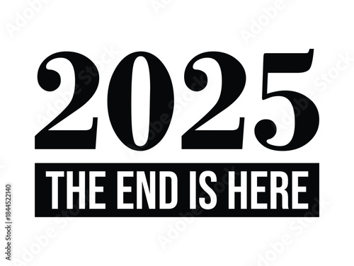 Bold black text “ 2025 the end is here” on a clean white background, modern minimalist typography poster ideal for year in review content, playlist covers, marketing campaigns, and editorial designs.
