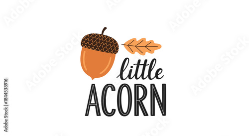 Cute autumn-themed illustration with a "little acorn" quote, featuring a hand-drawn acorn and an oak leaf for nursery decor.