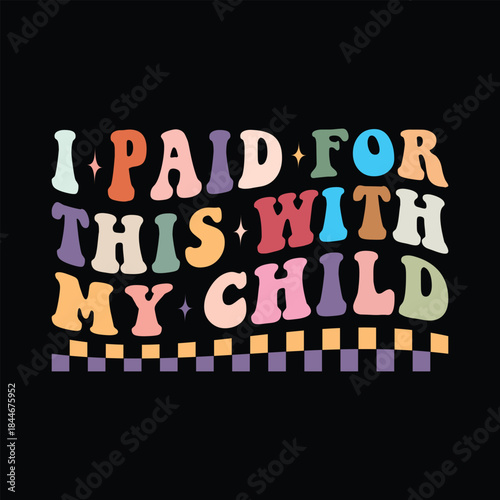 I Paid for This with My Child