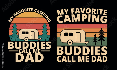 My favorite camping buddies call me Dad with a retro sunset and a vintage camper trailer design