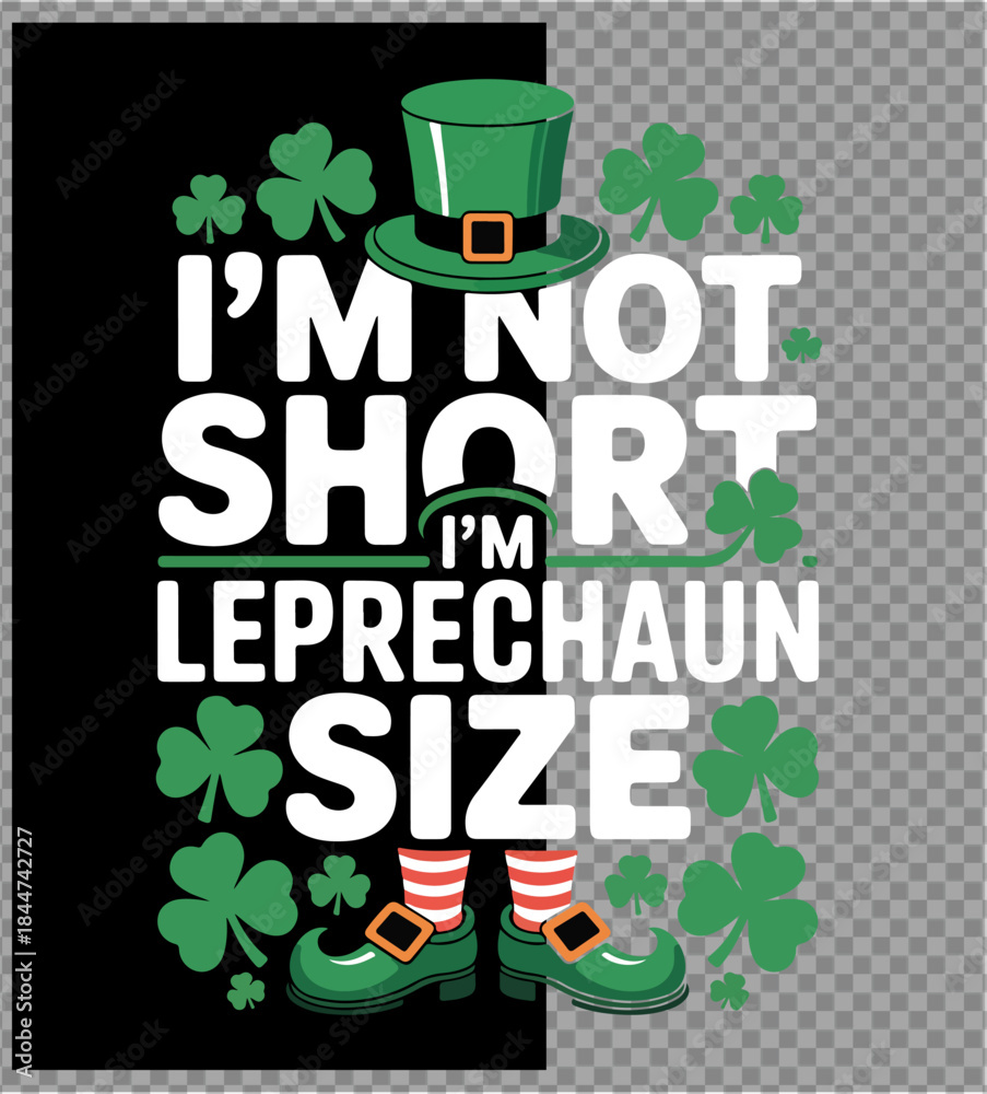 Obraz premium Illustration of im not short im leprechaun size funny st patricks day quote graphic