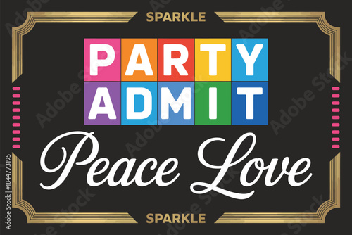 Retro style party admit ticket design featuring colorful typography and gold border