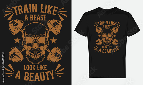 Train like a Beast Look like a Beauty T-shirt Design a T-shirt design concept that embodies the essence of strength, dedication, and transformation.
