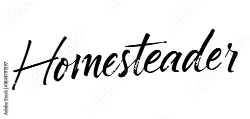 Homesteader word typography in rustic black calligraphy