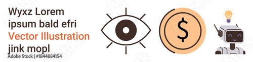 Vision, financial security, innovation, automation, artificial intelligence, creativity. Eye symbol, dollar sign inside a circle robot with lightbulb. Vision and financial security concepts