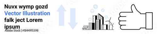 Renewable energy, sustainable living, city infrastructure, environmental conservation, eco-friendly solutions, clean technologies. Urban skyline with arrows and thumbs-up symbol. Renewable energy
