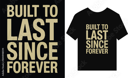 Built To Last Since Forever Retro Typography T Shirt Design