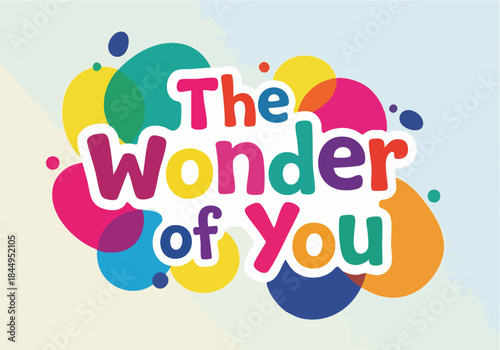 Colorful 3d vector illustration of a the wonder of you text design with vibrant alphabet letters for a fun party celebration card or back to school holiday concept art
