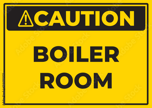 Caution Boiler Room Safety Sign Yellow and Black Industrial Warning Signage for Restricted Hot Equipment Areas, Factory Boiler Room Hazard Notice and Workplace Safety Board