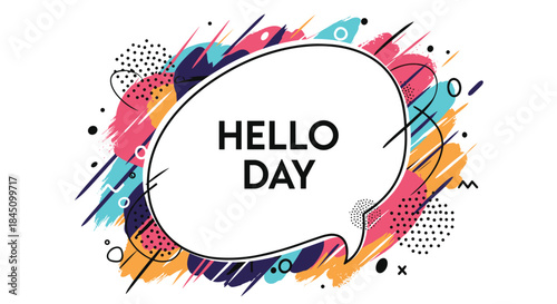 Dynamic and colorful 'Hello Day' greeting inside a speech bubble on an abstract background with Memphis style geometric shapes.