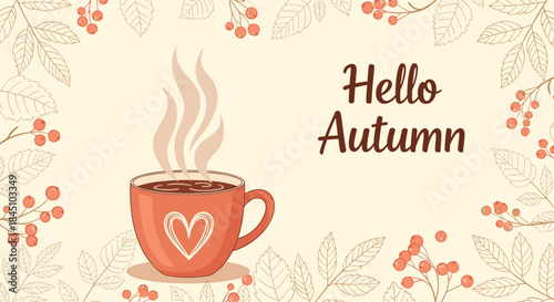 Cozy 'Hello Autumn' greeting card featuring a steaming red mug with a heart, framed by delicate fall leaves and berries.