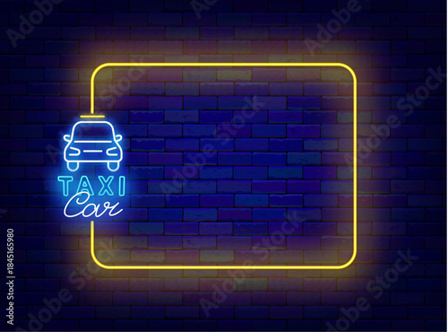 Taxi car neon invitation. Public passenger transportation. Auto ordering. Empty yellow frame and label with car. Copy space. Editable stroke. Vector stock illustration