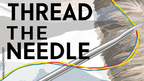 Thread the needle phrase over needle and colorful thread illustration