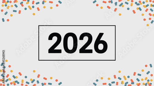 Vibrant 2026 celebration with colorful confetti