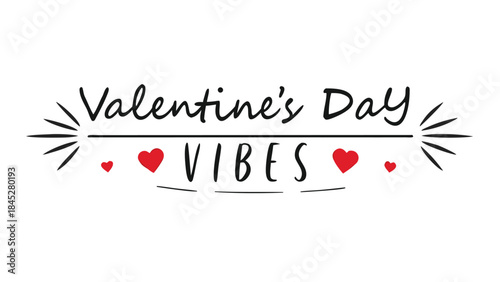Valentine's day celebration with heart symbols and vibrant vibes on a white background, conveying love and affection in a modern script style