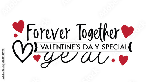 Elegant cursive text forever together valentine's day special on white background with red hearts and black lines