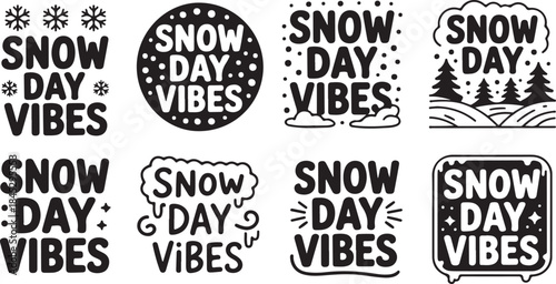 Eight black and white graphic designs with " Snow Day Vibes" text and winter illustrations Keywords: snow day vibes, snow, day, vibes, winter, cold, weather, season, snowflakes, snowballs