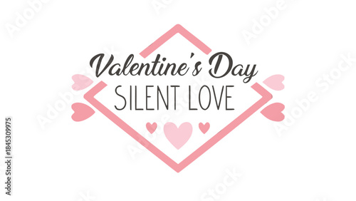 Valentine's day silent love message in elegant calligraphy with pink hearts