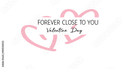 Minimal calligraphy saying forever close to you valentine day with pink hearts on white background