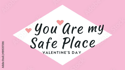 Minimal cursive text reading you are my safe place on valentine's day card with pink background and white diamond