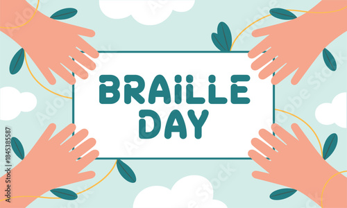 Vibrant illustration of supportive hands surrounding a "BRAILLE DAY" banner, promoting global accessibility and visual impairment awareness. 