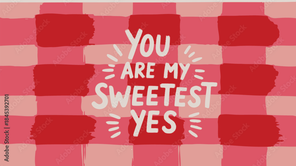 Fototapeta premium Vibrant red and pink plaid background with sweet heartfelt text saying you are my sweetest yes perfect for valentines day
