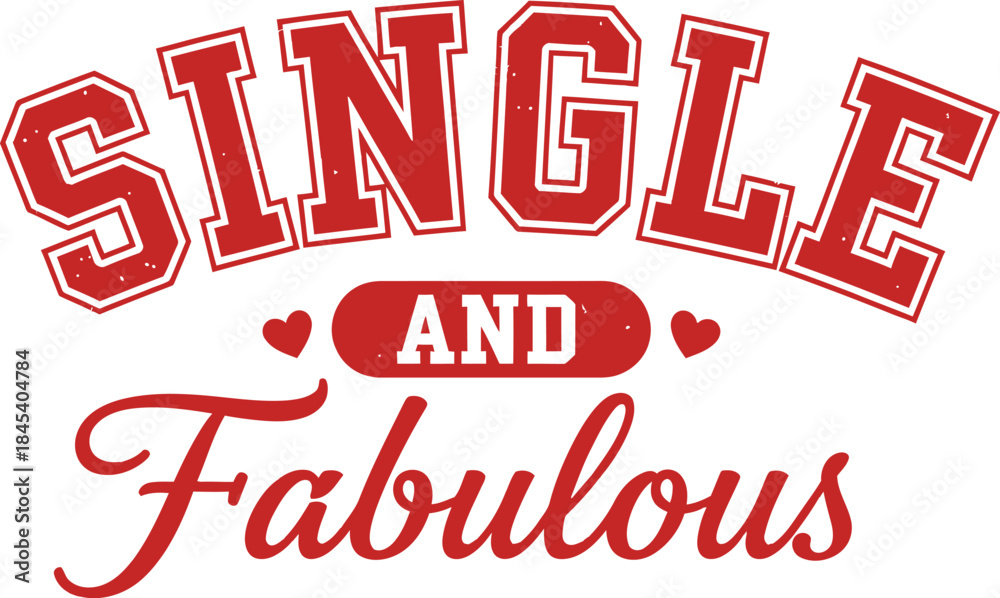 Naklejka premium Single And Fabulous Valentine Quote Typography Design