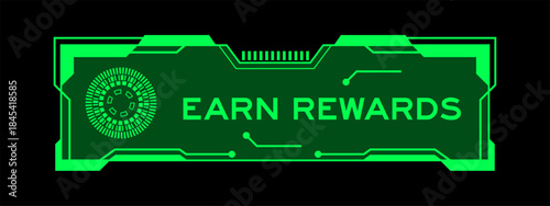 Green color of futuristic hud banner that have word earn rewards on user interface screen on black background