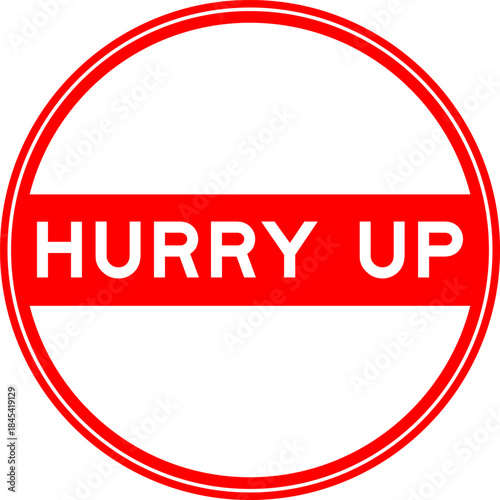 Red color round seal sticker in word hurry up on white background