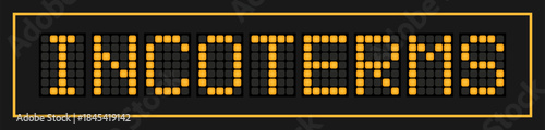 Orange color led banner in word incoterms on black background