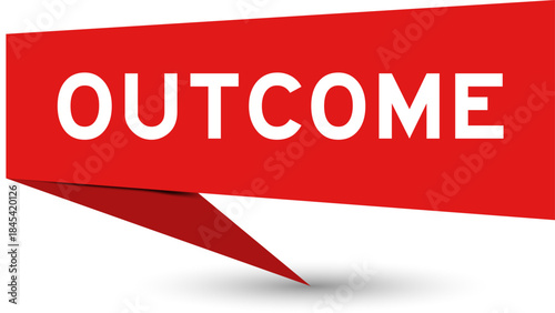 Red color speech banner with word outcome on white background