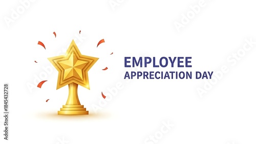 Employee appreciation day illustration of golden star trophy with employee appreciation day text on white background