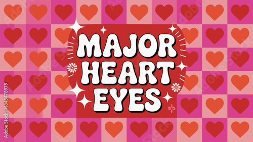 Vibrant pink and red heart pattern background with bold checkered heart design and major heart eyes text overlay for valentine's day