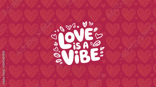 Deep red heart sketch pattern with love is a vibe text illustration on textured background