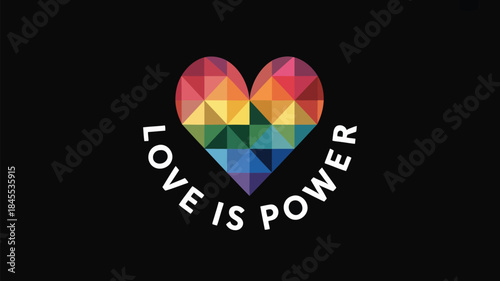 Matte black background heart composed of colorful geometric shapes with love is power text