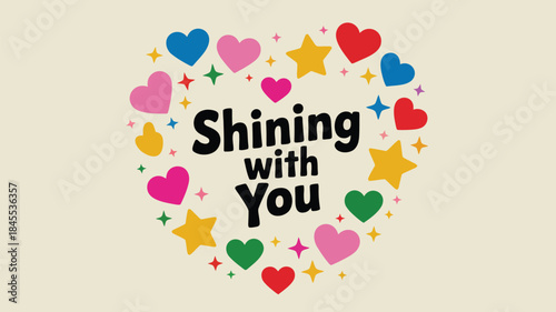 Colorful heart shaped stars and text shining with you on light yellow cream background