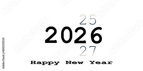 Happy New Year. 2025 -2026 -2027 year. One year changes the next. On a white background