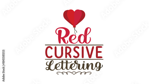 Elegant design featuring red heart balloon floating above refined red cursive lettering on white background